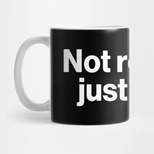 Not Retired - Just Tired Mug